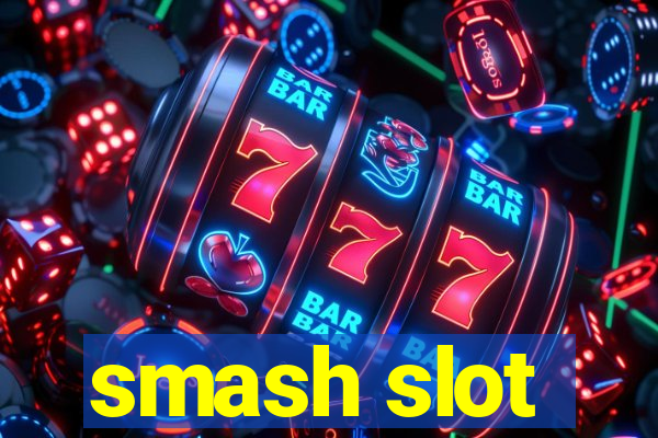 smash slot